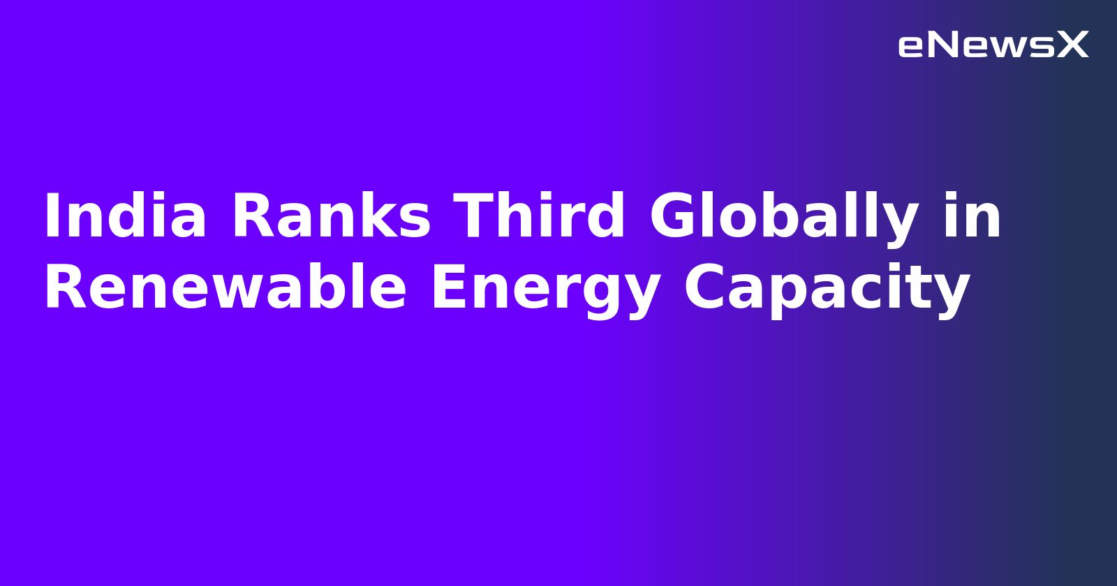 India Ranks Third Globally in Renewable Energy Capacity.webp India Ranks Third Globally in Renewable Energy Capacity.webp