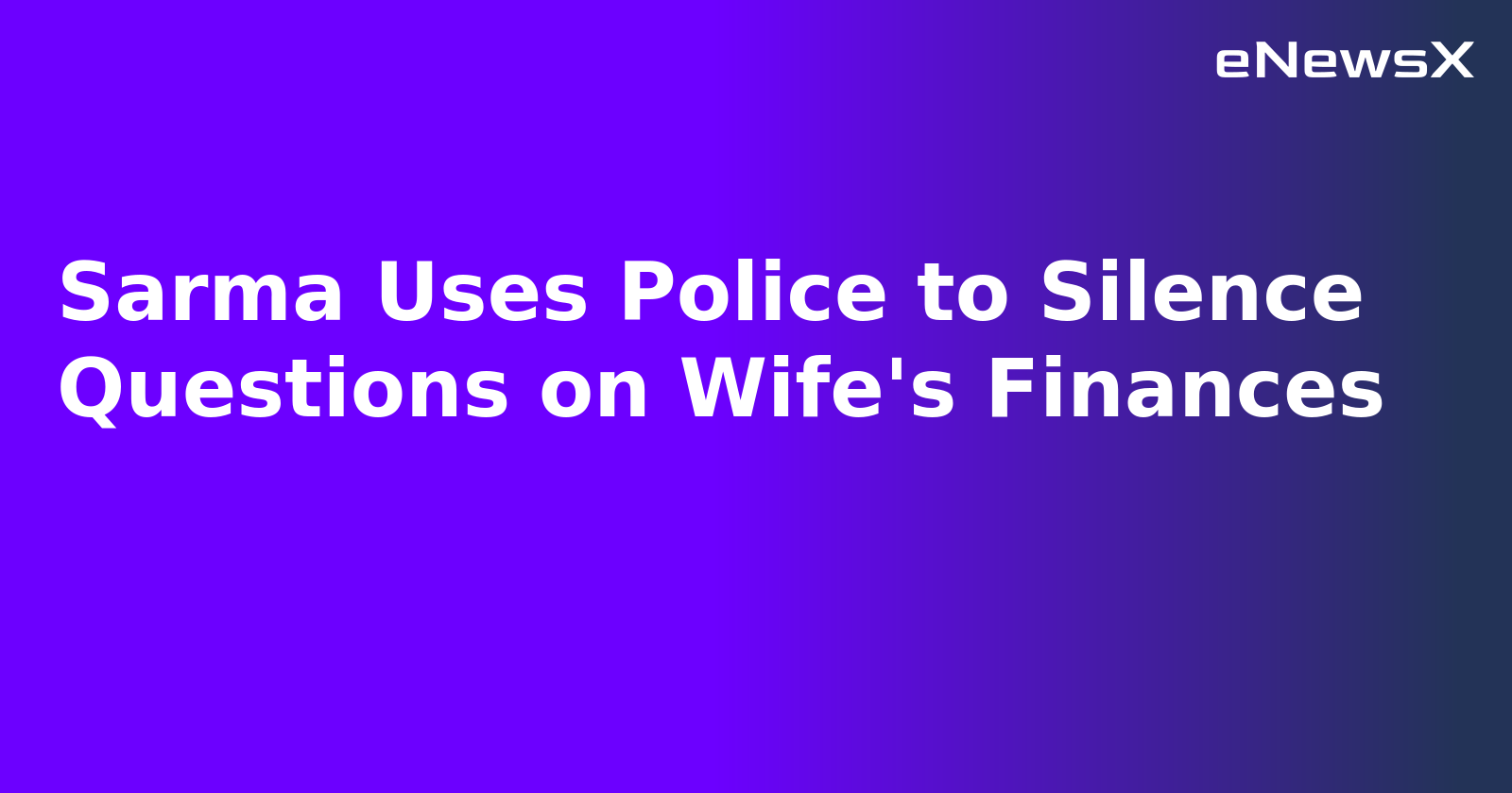 Sarma Uses Police to Silence Questions on Wife's Finances.webp