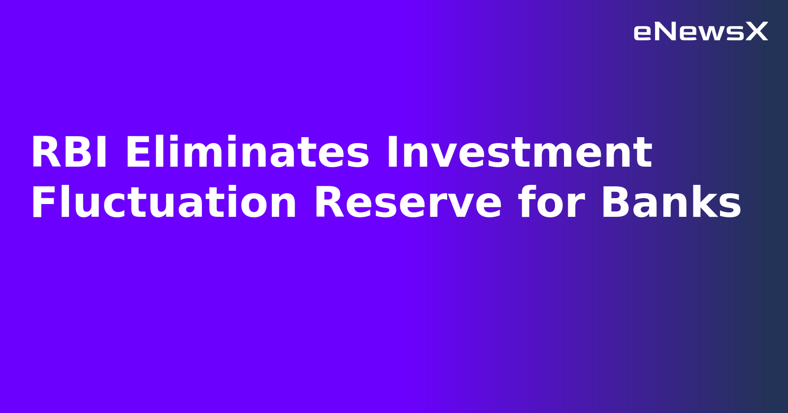 RBI Eliminates Investment Fluctuation Reserve for Banks.webp