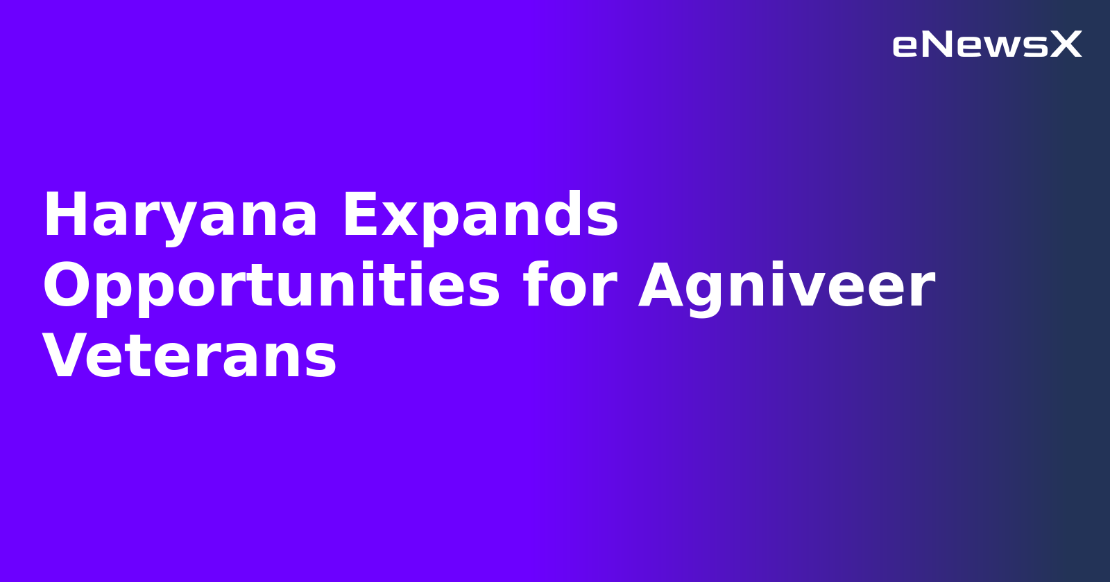 Haryana Expands Opportunities for Agniveer Veterans.webp
