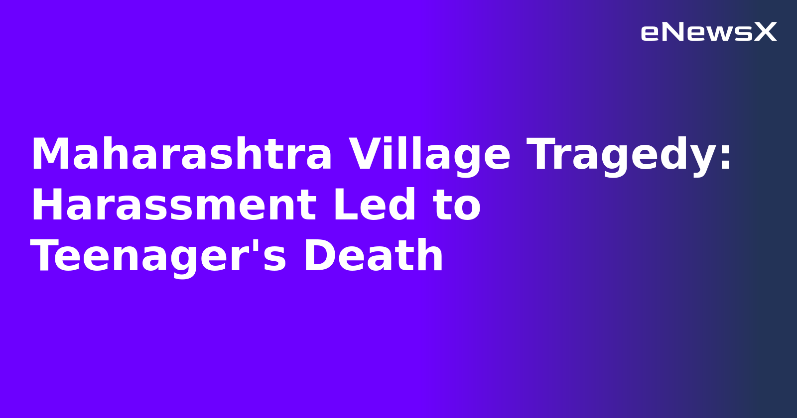 Maharashtra Village Tragedy: Harassment Led to Teenager's Death.webp