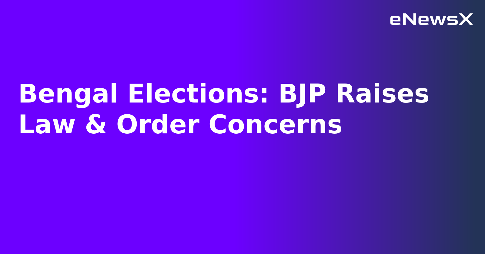 Bengal Elections: BJP Raises Law & Order Concerns.webp