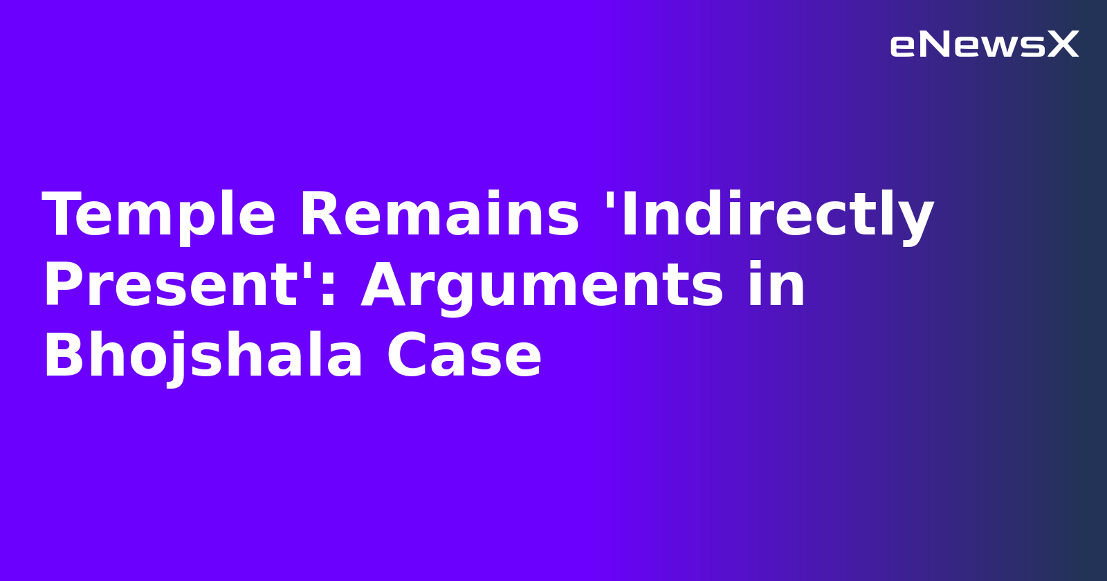 Temple Remains 'Indirectly Present': Arguments in Bhojshala Case.webp