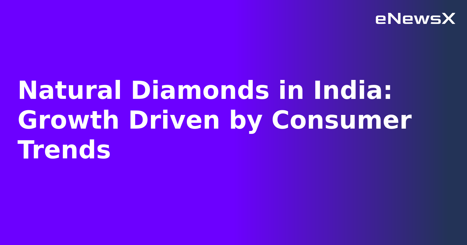 Natural Diamonds in India: Growth Driven by Consumer Trends.webp