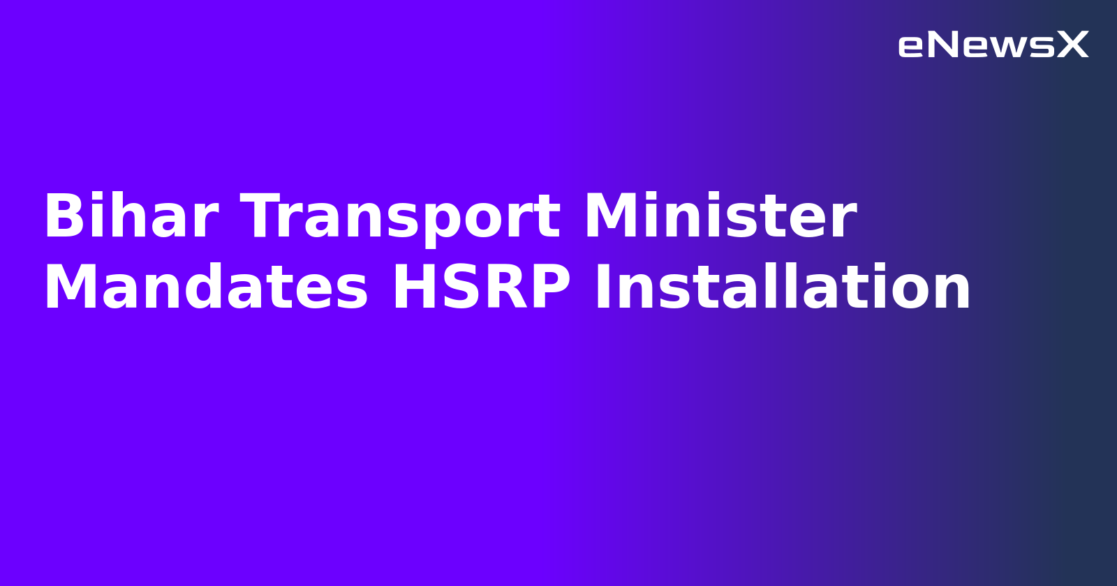 Bihar Transport Minister Mandates HSRP Installation.webp