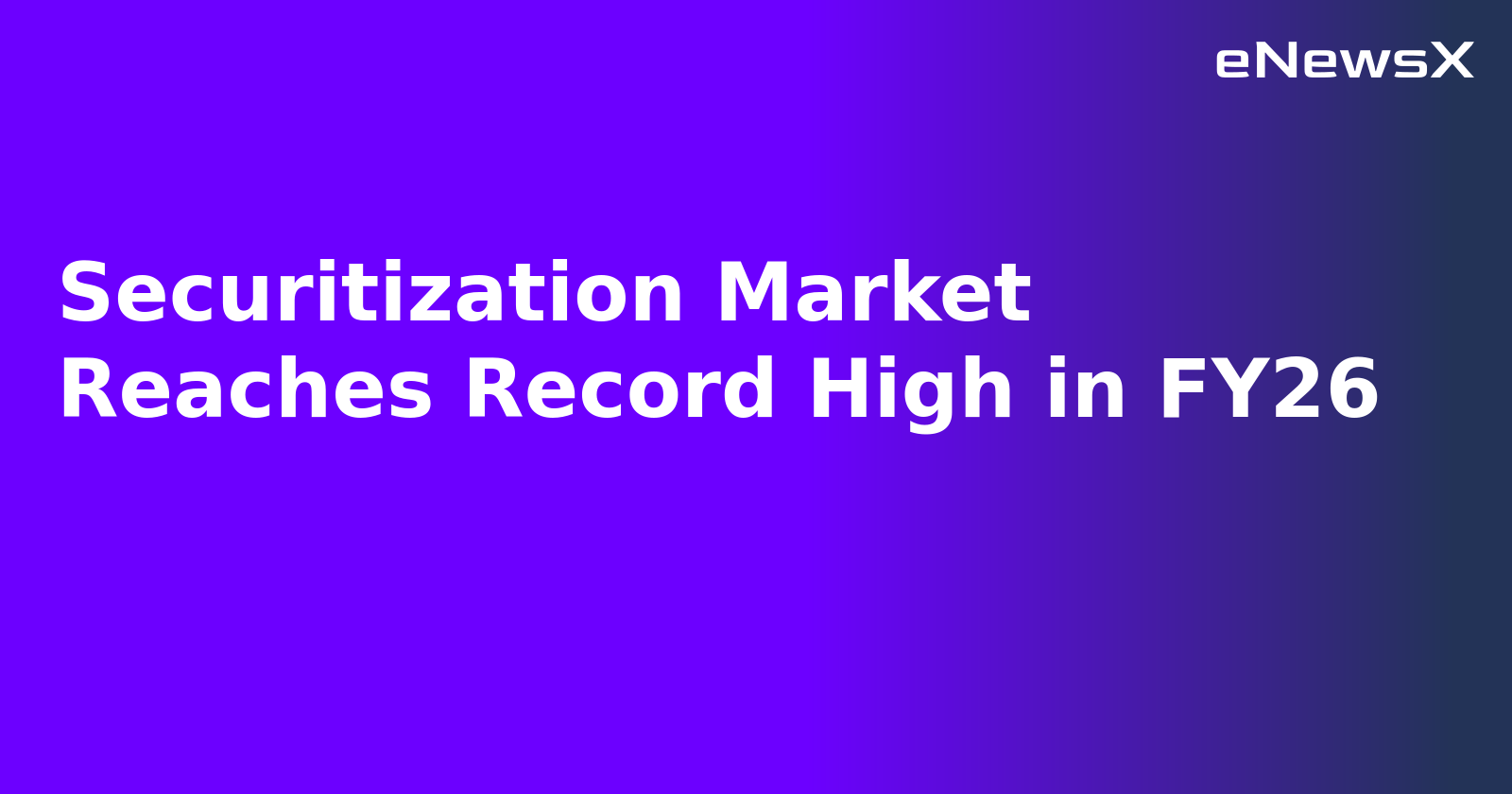 Securitization Market Reaches Record High in FY26.webp