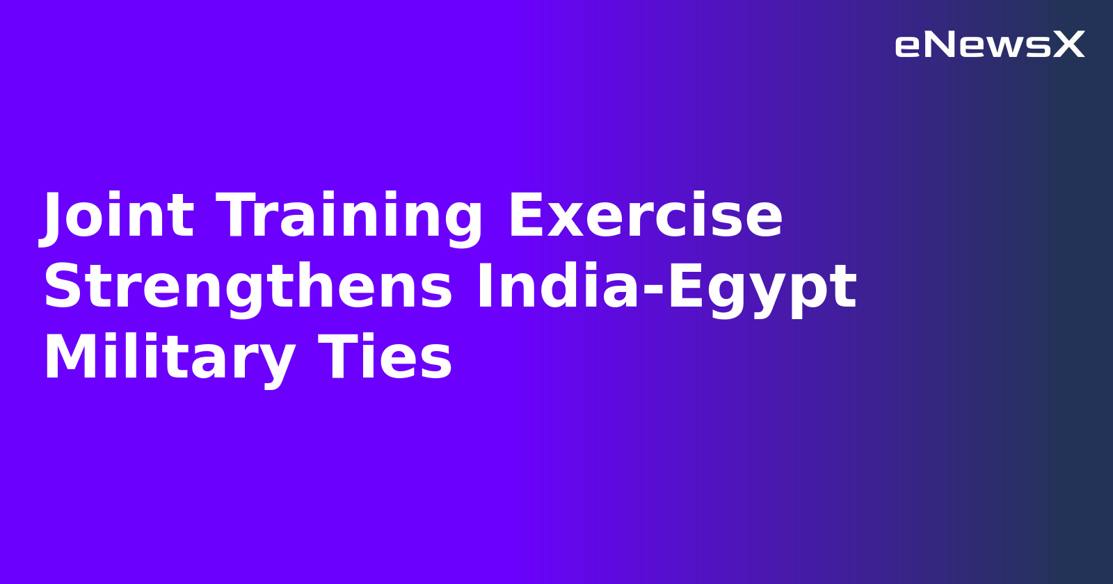 Joint Training Exercise Strengthens India-Egypt Military Ties.webp