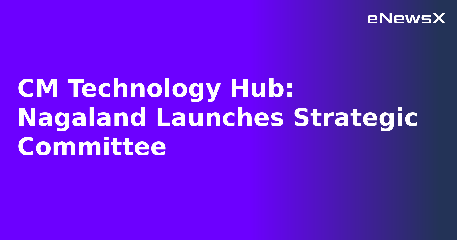 CM Technology Hub: Nagaland Launches Strategic Committee.webp