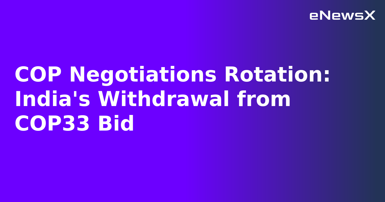 COP Negotiations Rotation: India's Withdrawal from COP33 Bid.webp