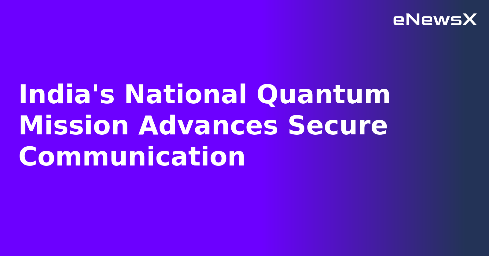 India's National Quantum Mission Advances Secure Communication.webp