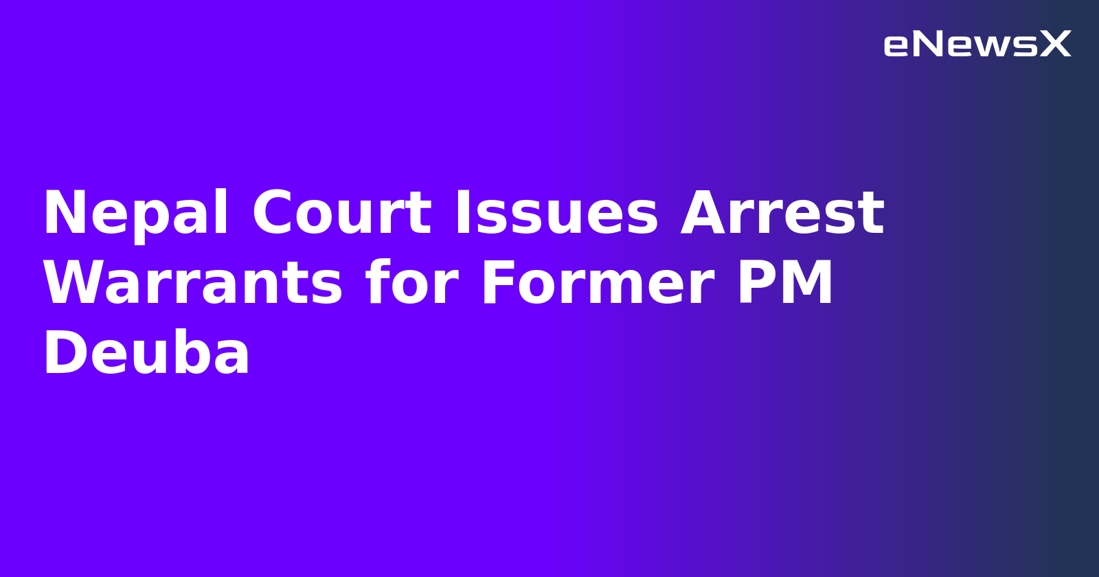 Nepal Court Issues Arrest Warrants for Former PM Deuba.webp
