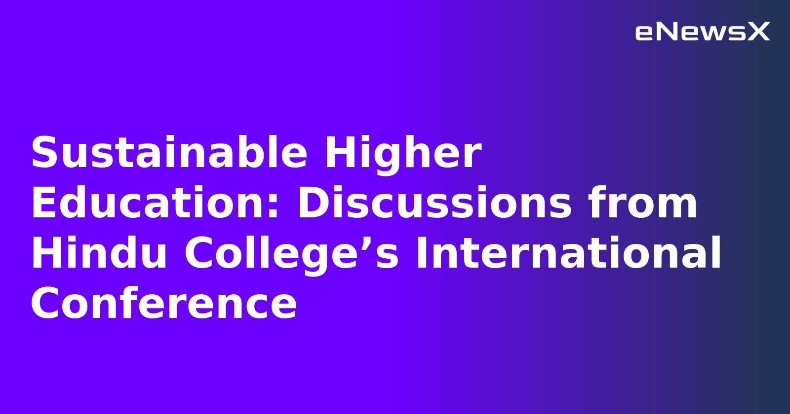Sustainable Higher Education: Discussions from Hindu College’s International Conference.webp