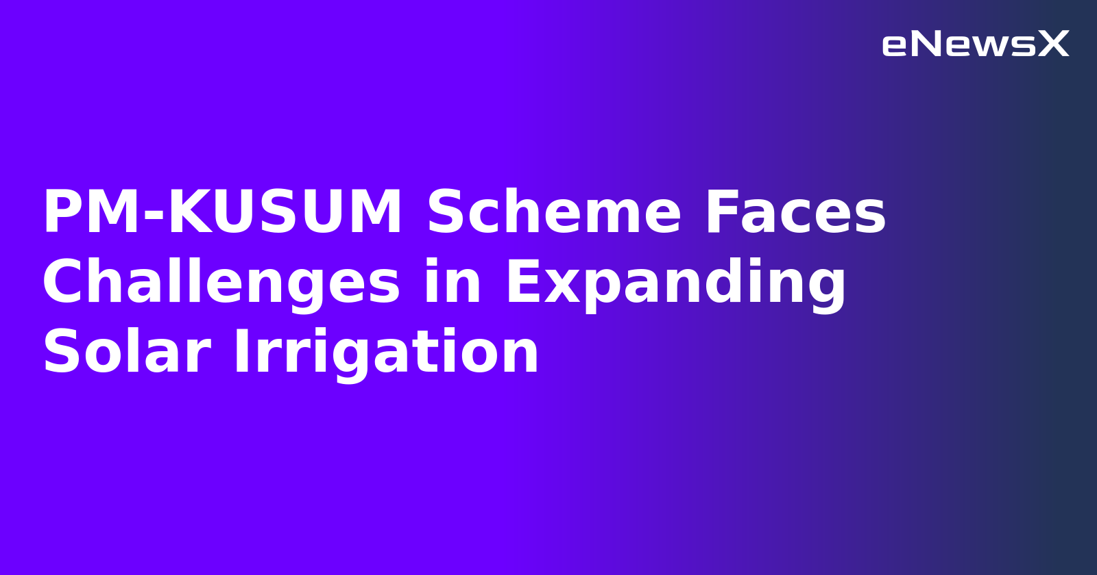 PM-KUSUM Scheme Faces Challenges in Expanding Solar Irrigation.webp