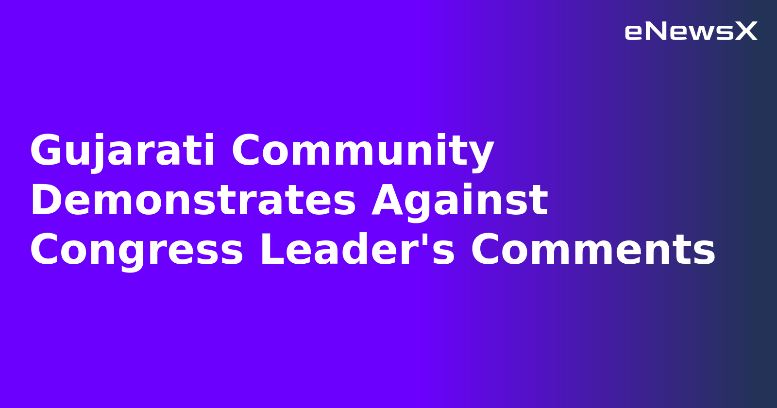 Gujarati Community Demonstrates Against Congress Leader's Comments.webp