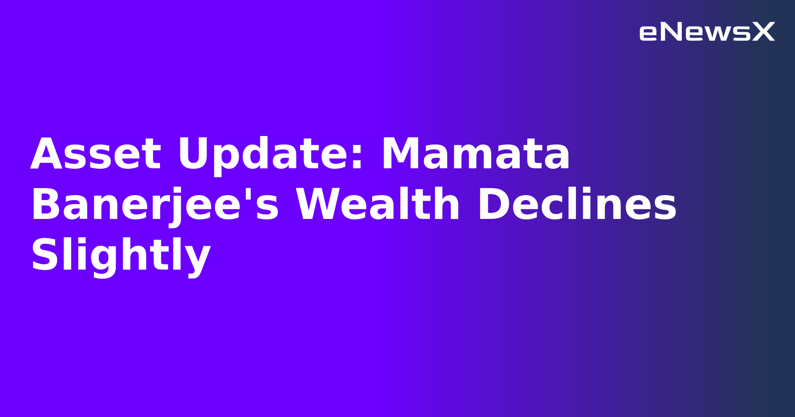 Asset Update: Mamata Banerjee's Wealth Declines Slightly.webp