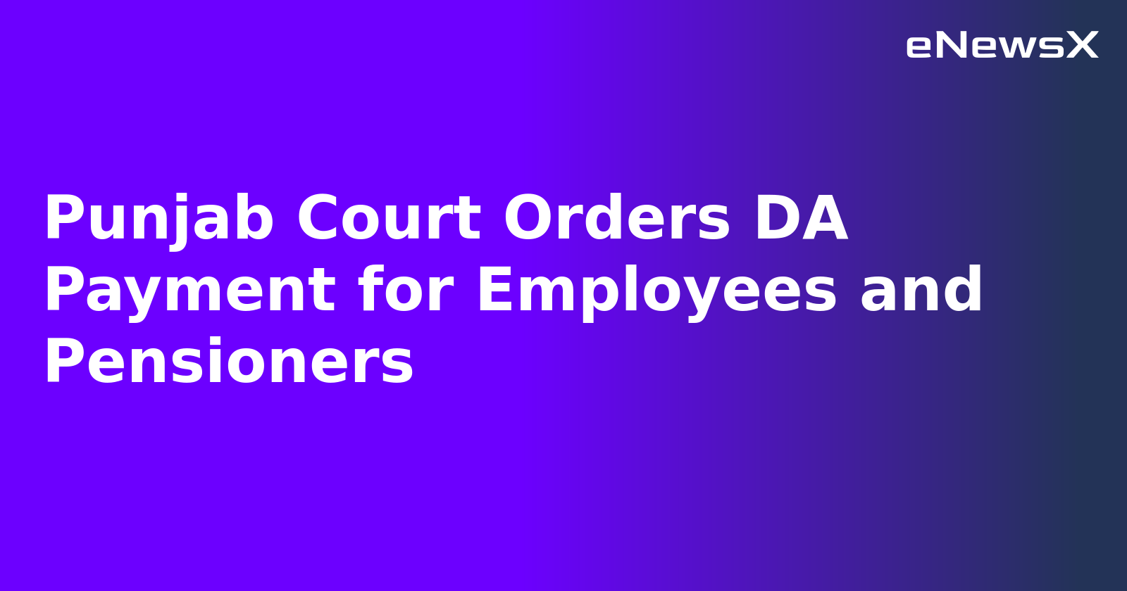 Punjab Court Orders DA Payment for Employees and Pensioners.webp