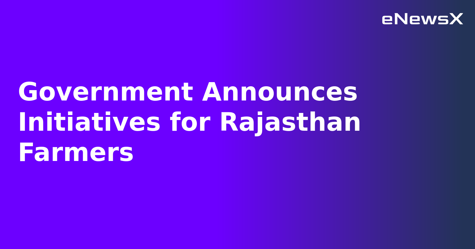 Government Announces Initiatives for Rajasthan Farmers.webp Government Announces Initiatives for Rajasthan Farmers.webp