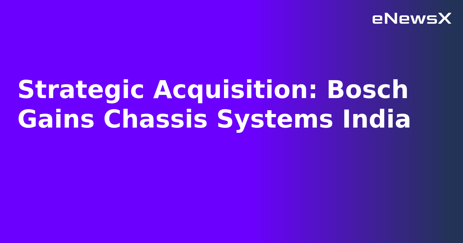 Strategic Acquisition: Bosch Gains Chassis Systems India.webp
