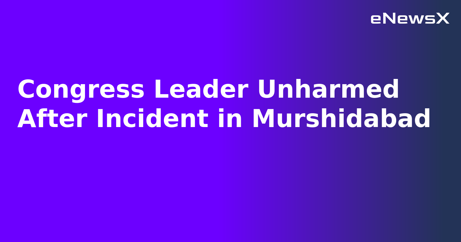 Congress Leader Unharmed After Incident in Murshidabad.webp