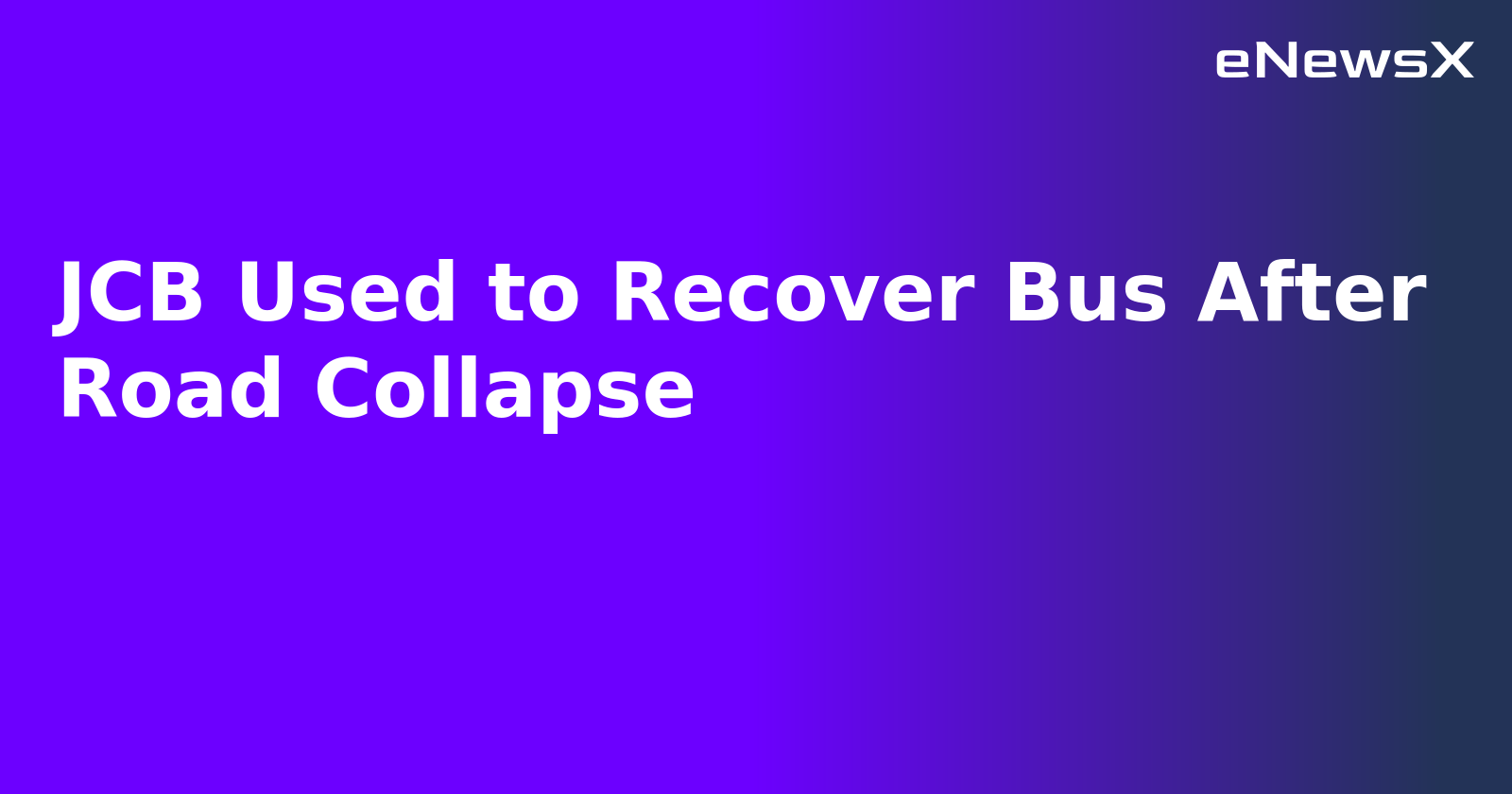 JCB Used to Recover Bus After Road Collapse.webp JCB Used to Recover Bus After Road Collapse.webp