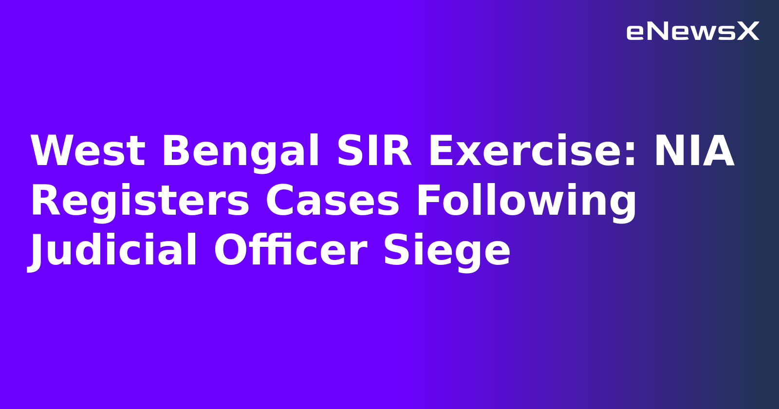 West Bengal SIR Exercise: NIA Registers Cases Following Judicial Officer Siege.webp West Bengal SIR Exercise: NIA Registers Cases Following Judicial Officer Siege.webp