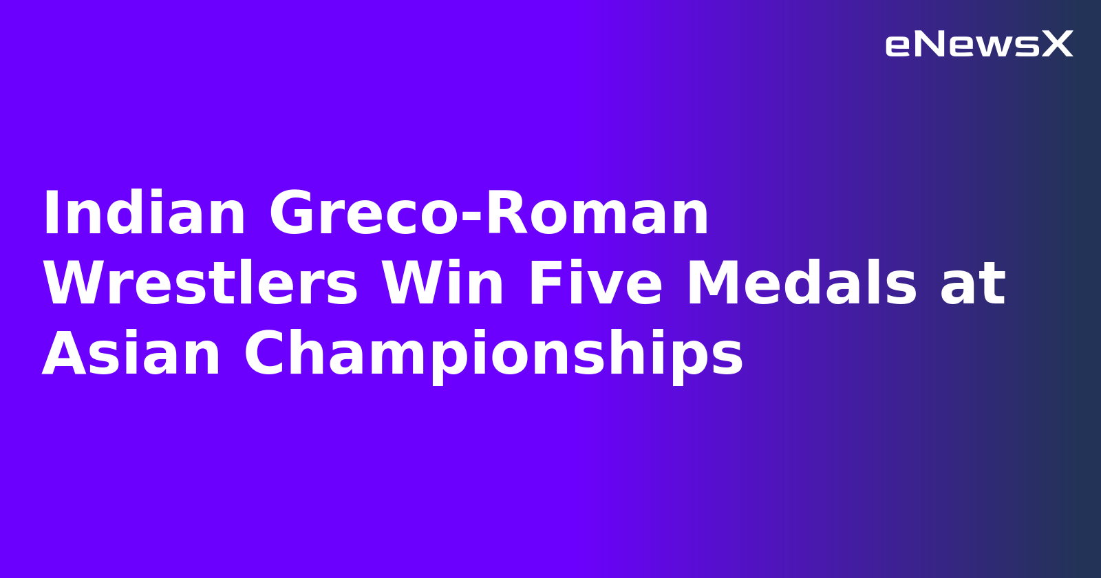 Indian Greco-Roman Wrestlers Win Five Medals at Asian Championships.webp Indian Greco-Roman Wrestlers Win Five Medals at Asian Championships.webp