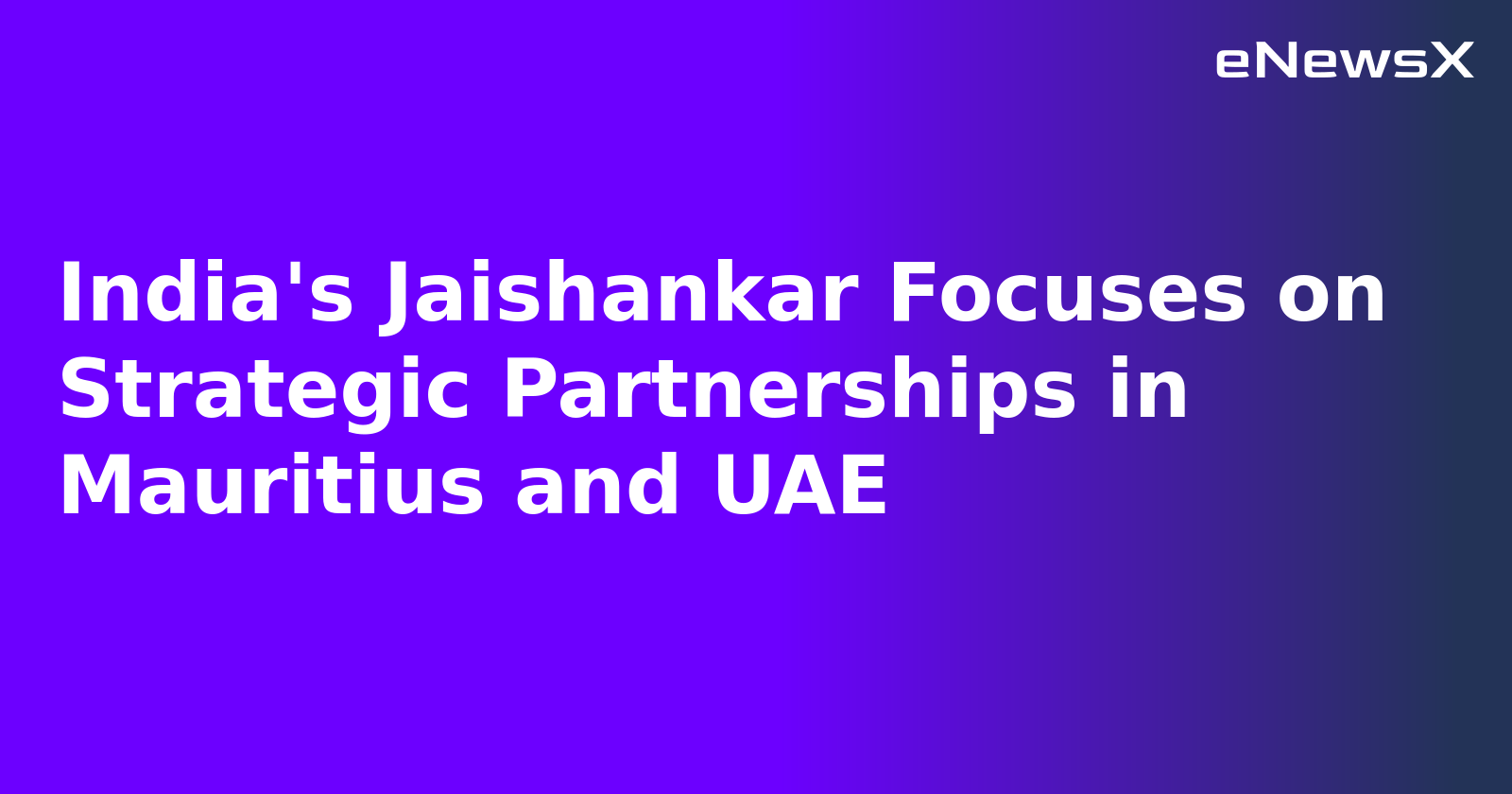 India's Jaishankar Focuses on Strategic Partnerships in Mauritius and UAE.webp