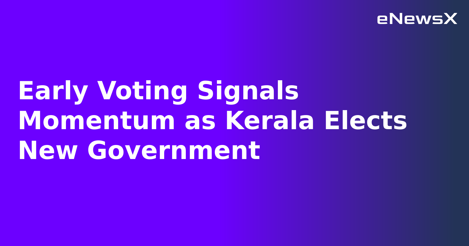Early Voting Signals Momentum as Kerala Elects New Government.webp