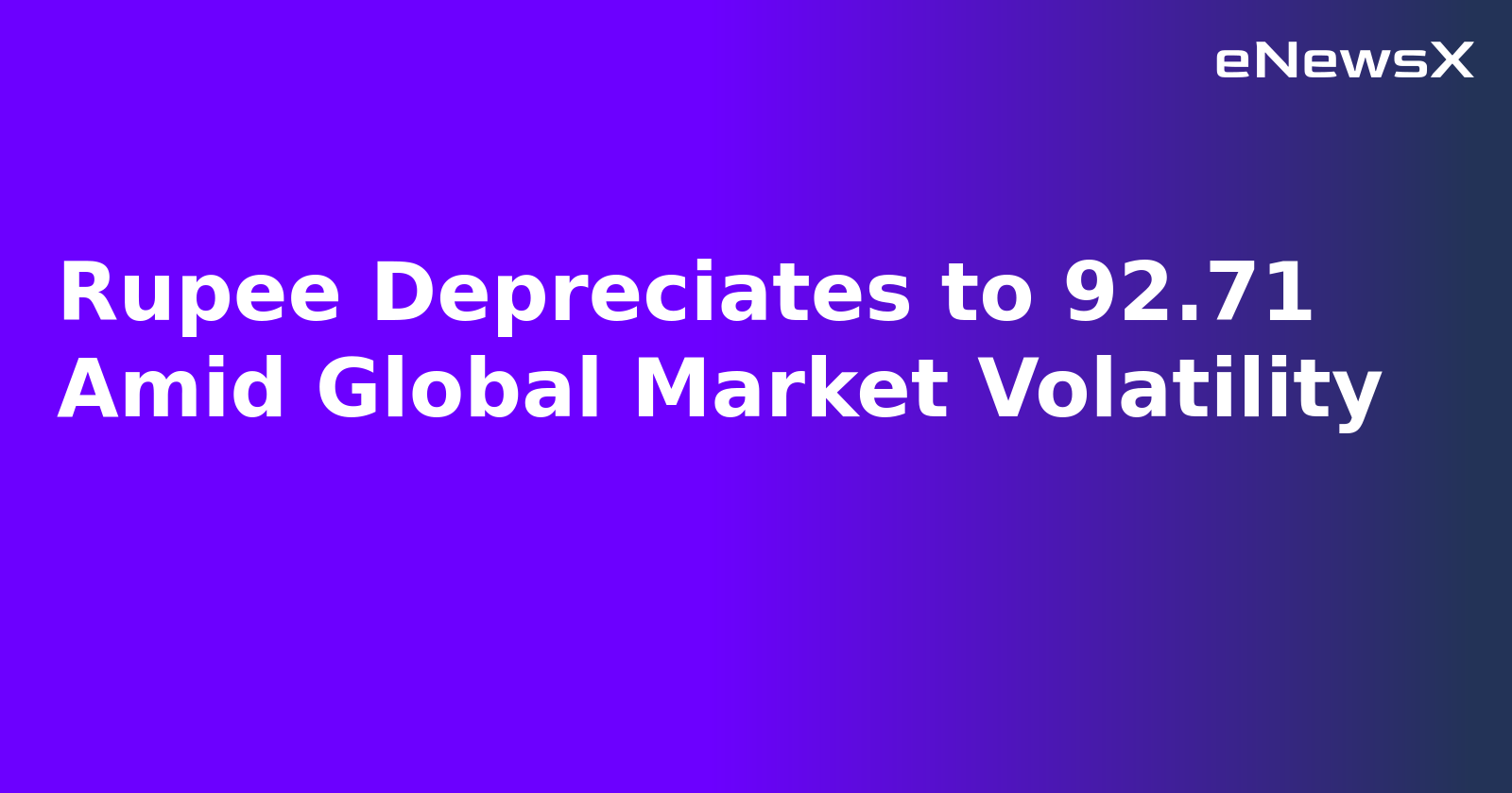 Rupee Depreciates to 92.71 Amid Global Market Volatility.webp