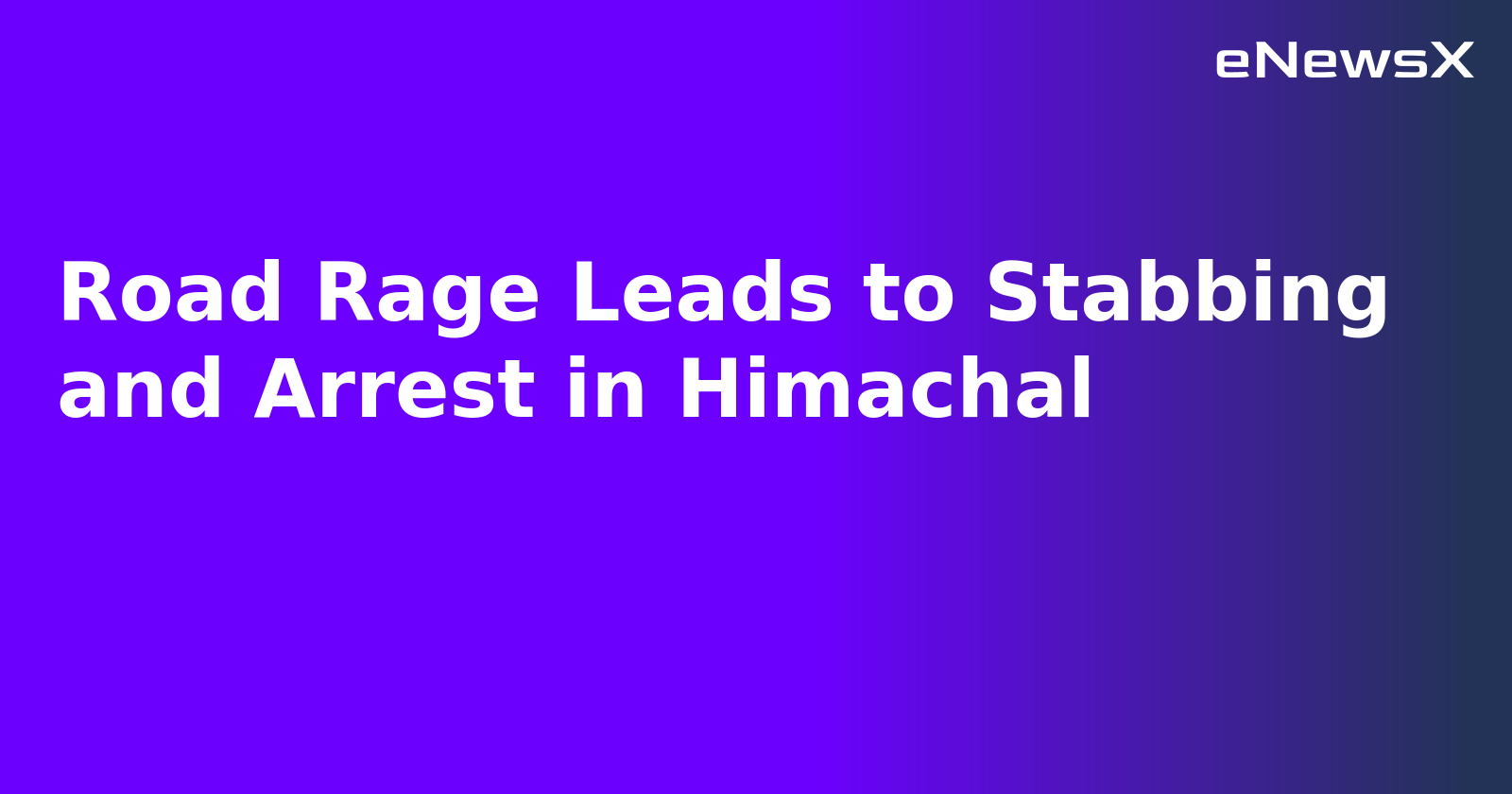 Road Rage Leads to Stabbing and Arrest in Himachal.webp