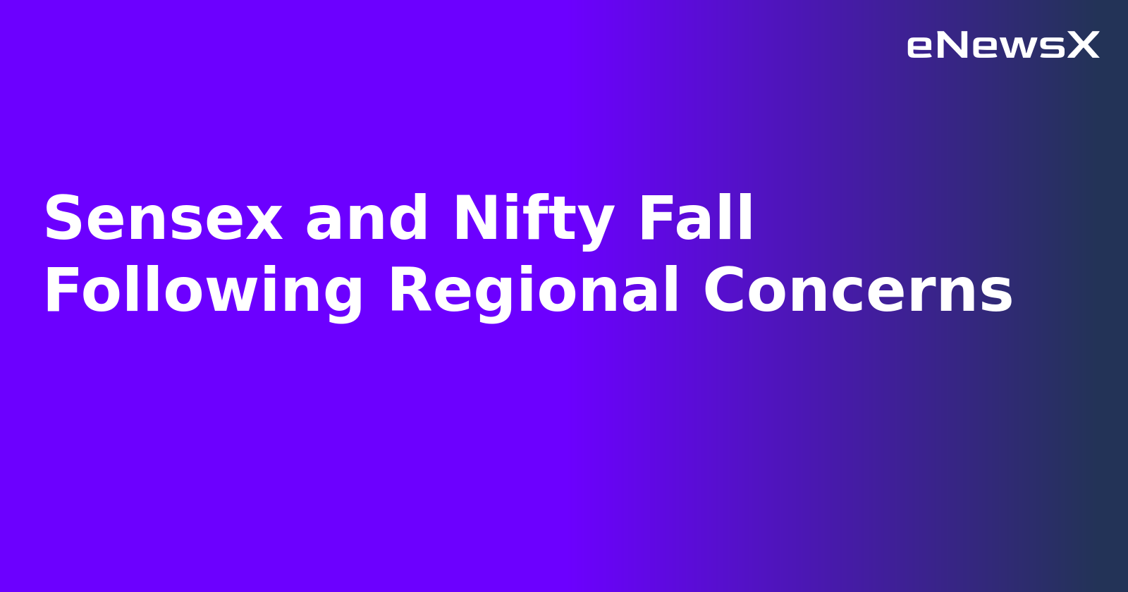 Sensex and Nifty Fall Following Regional Concerns.webp