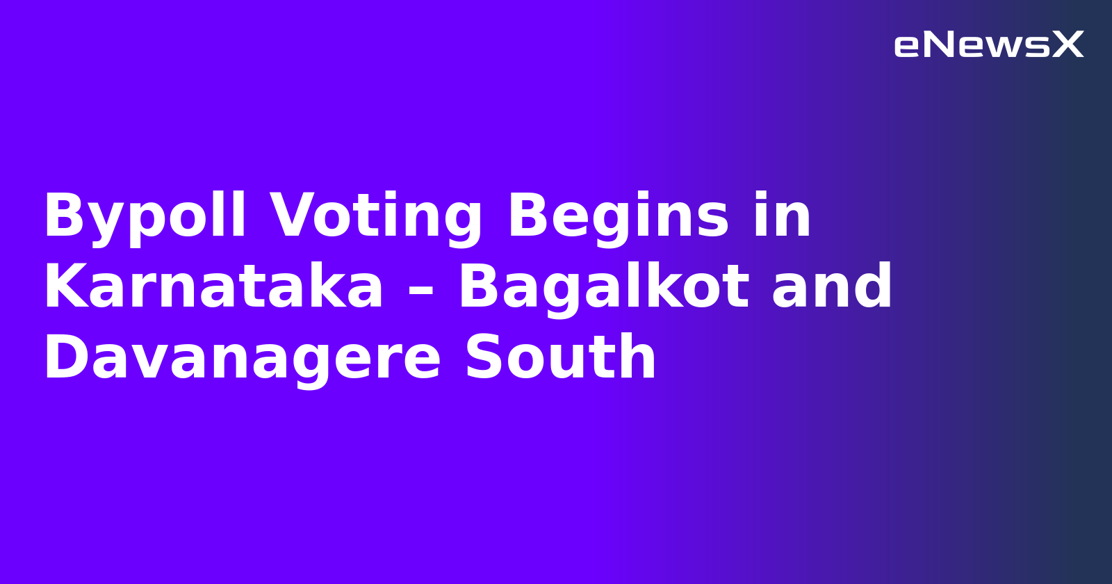 Bypoll Voting Begins in Karnataka – Bagalkot and Davanagere South.webp Bypoll Voting Begins in Karnataka – Bagalkot and Davanagere South.webp