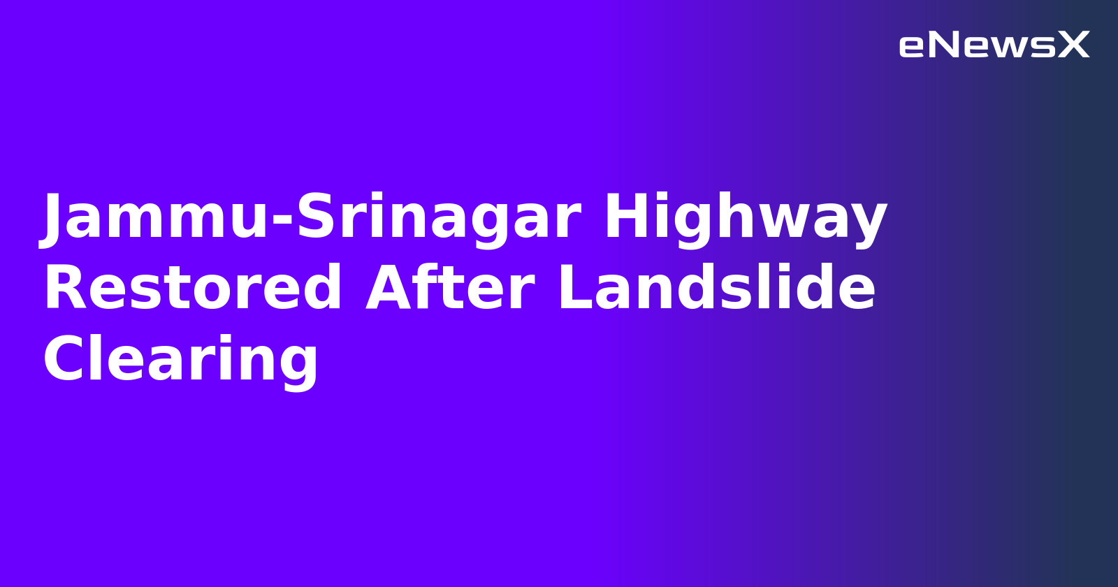 Jammu-Srinagar Highway Restored After Landslide Clearing.webp