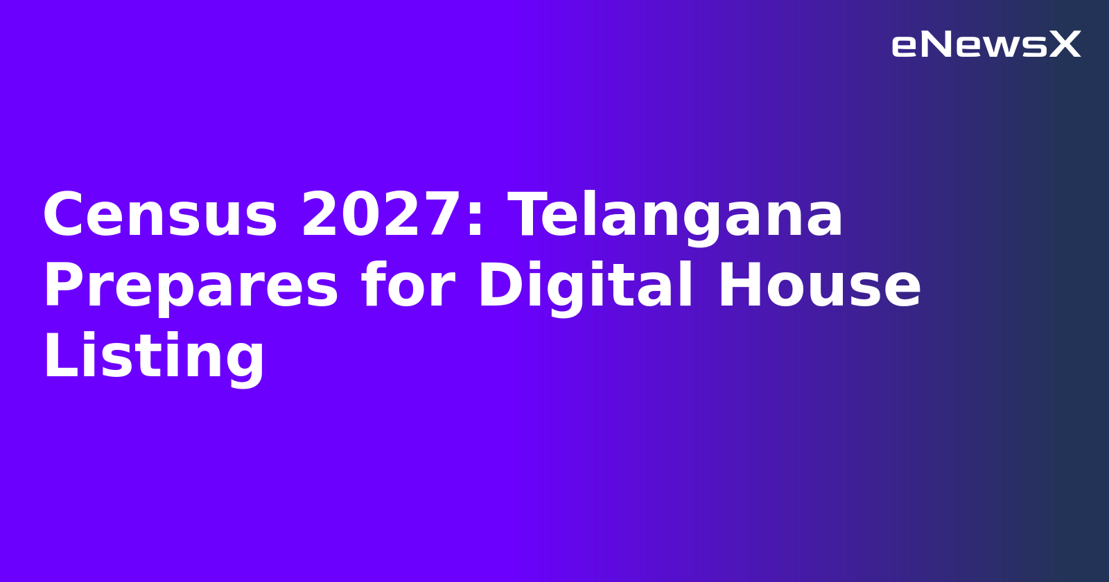Census 2027: Telangana Prepares for Digital House Listing.webp