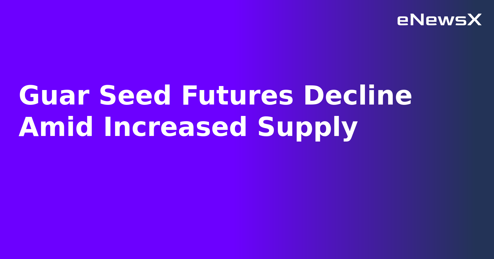Guar Seed Futures Decline Amid Increased Supply.webp