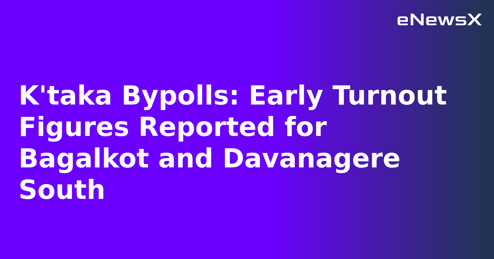 K'taka Bypolls: Early Turnout Figures Reported for Bagalkot and Davanagere South