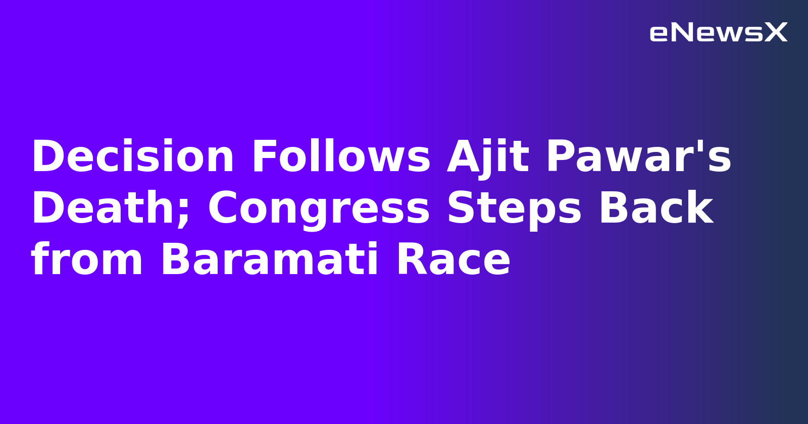 Decision Follows Ajit Pawar's Death; Congress Steps Back from Baramati Race.webp