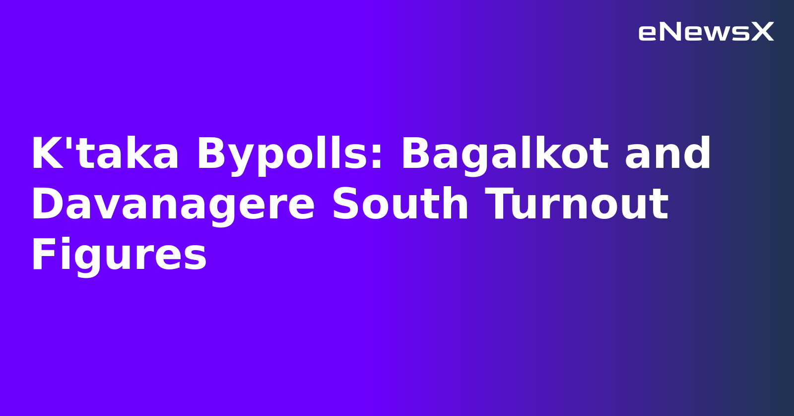 K'taka Bypolls: Bagalkot and Davanagere South Turnout Figures.webp
