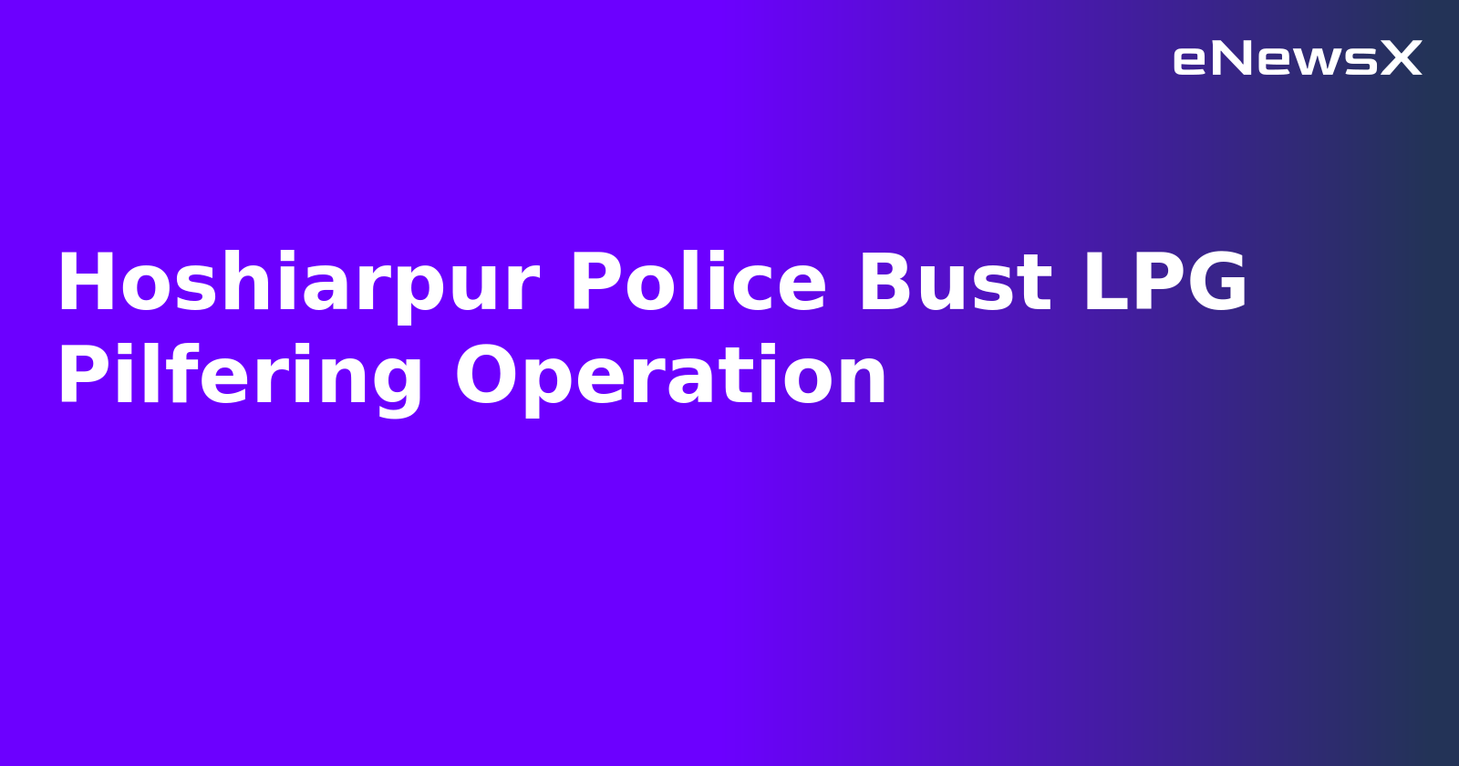 Hoshiarpur Police Bust LPG Pilfering Operation.webp
