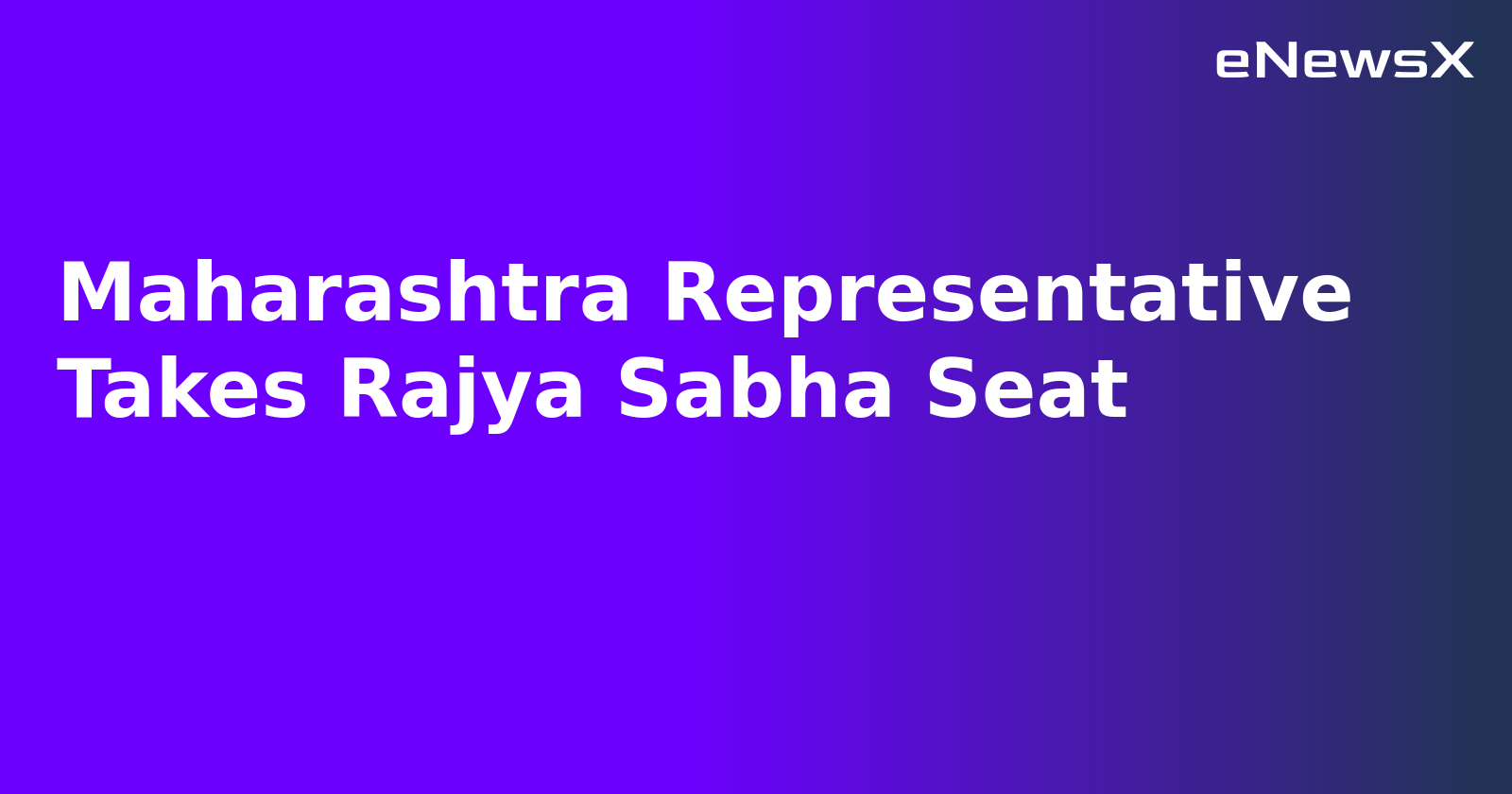 Maharashtra Representative Takes Rajya Sabha Seat.webp