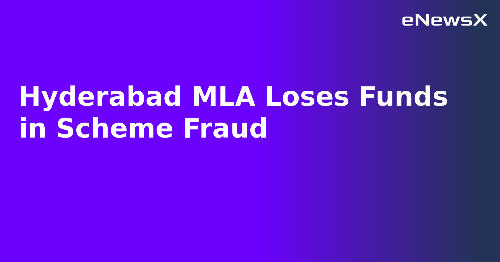 Hyderabad MLA Loses Funds in Scheme Fraud.webp