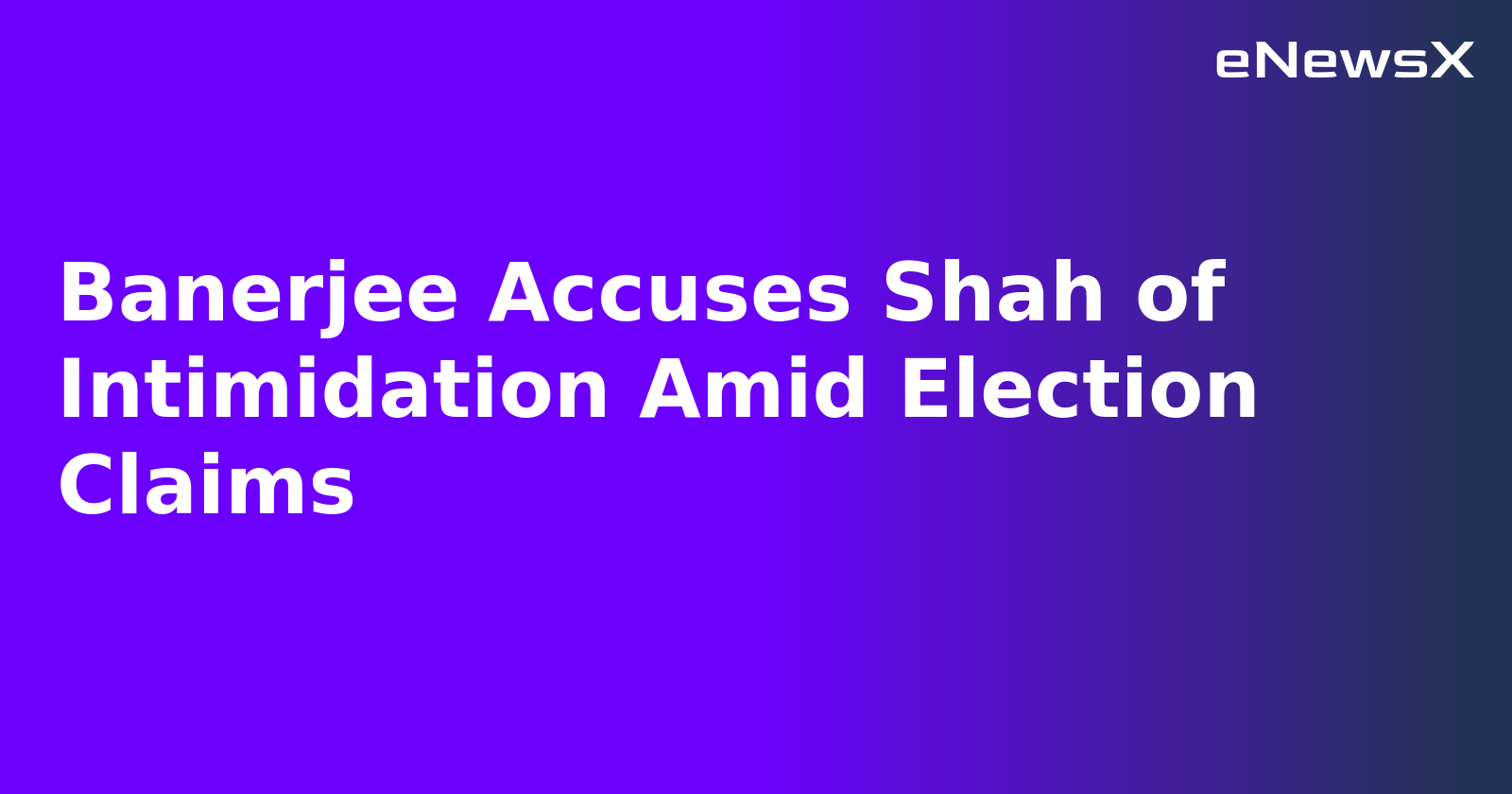 Banerjee Accuses Shah of Intimidation Amid Election Claims.webp Banerjee Accuses Shah of Intimidation Amid Election Claims.webp
