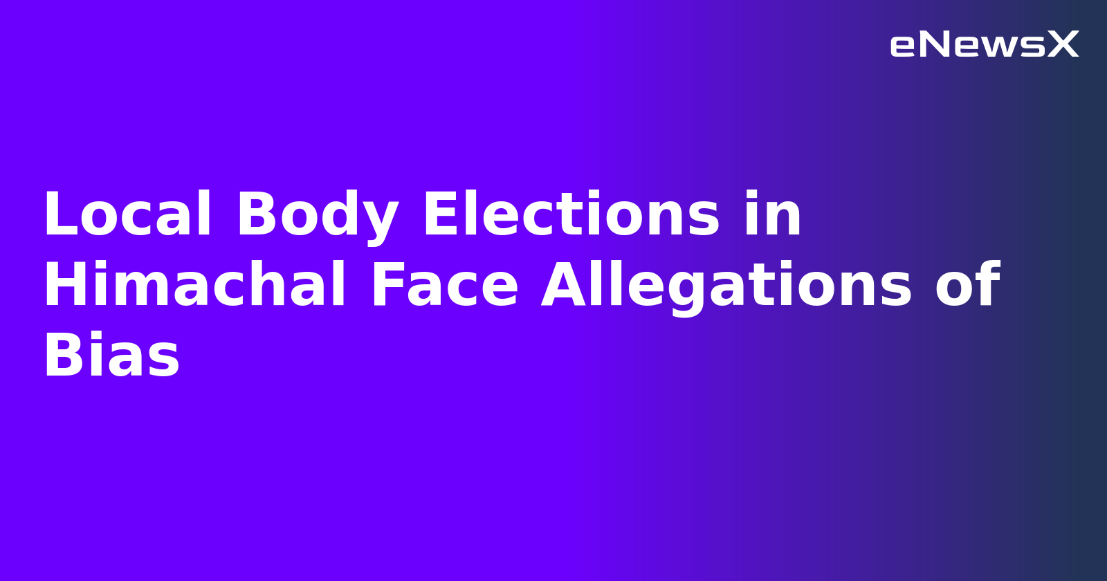Local Body Elections in Himachal Face Allegations of Bias.webp