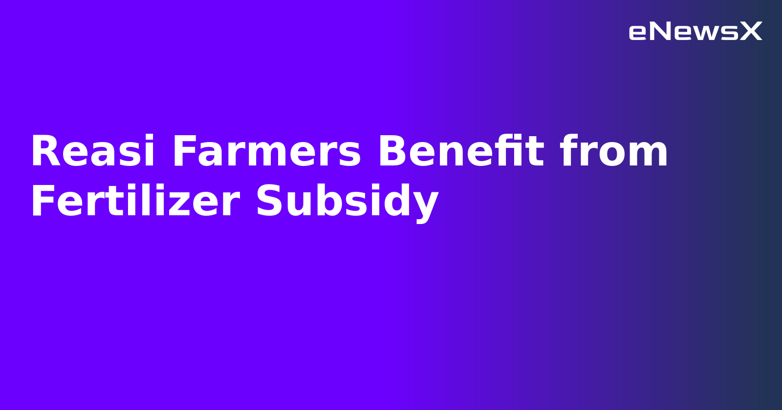 Reasi Farmers Benefit from Fertilizer Subsidy.webp