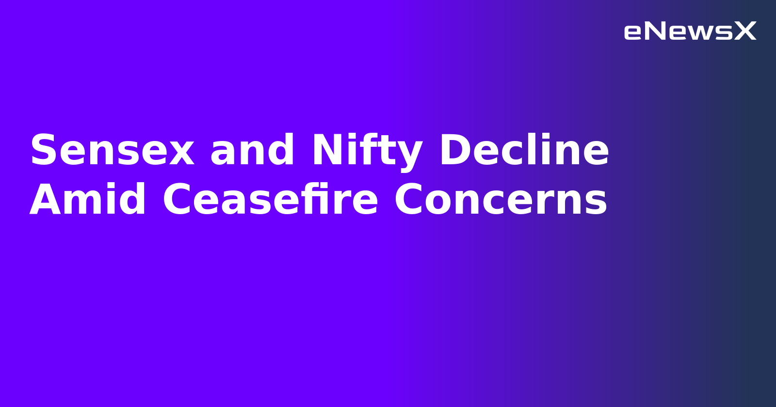 Sensex and Nifty Decline Amid Ceasefire Concerns.webp