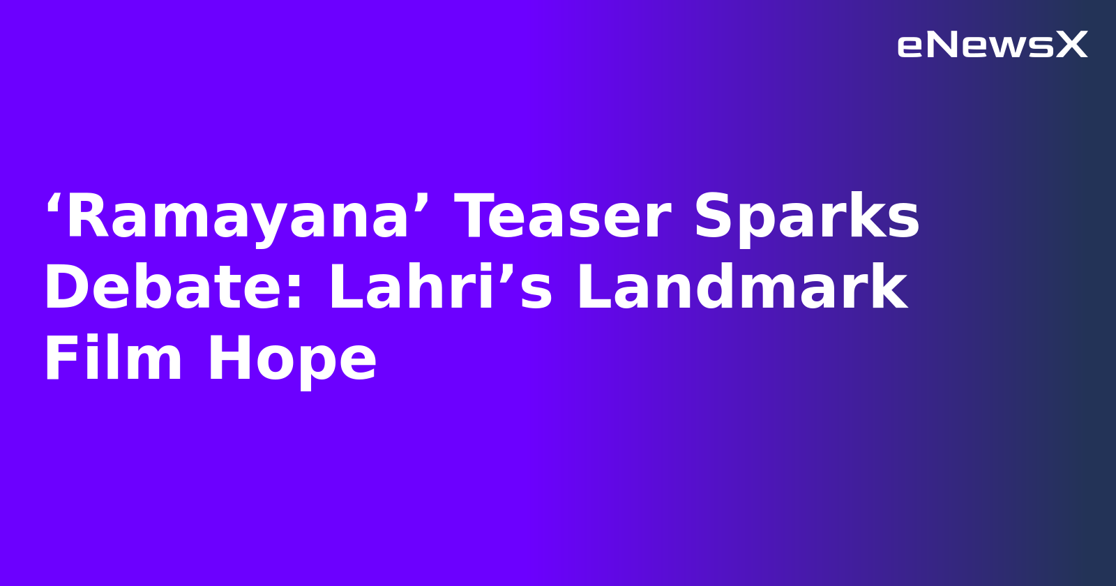 ‘Ramayana’ Teaser Sparks Debate: Lahri’s Landmark Film Hope.webp
