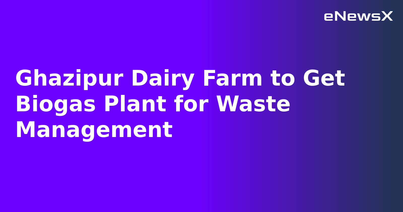 Ghazipur Dairy Farm to Get Biogas Plant for Waste Management.webp