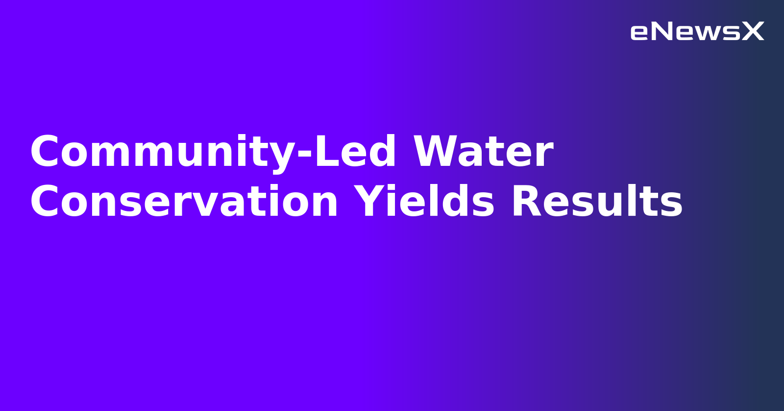 Community-Led Water Conservation Yields Results.webp