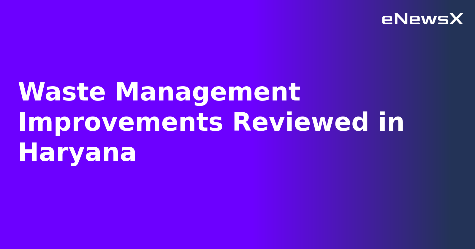 Waste Management Improvements Reviewed in Haryana.webp