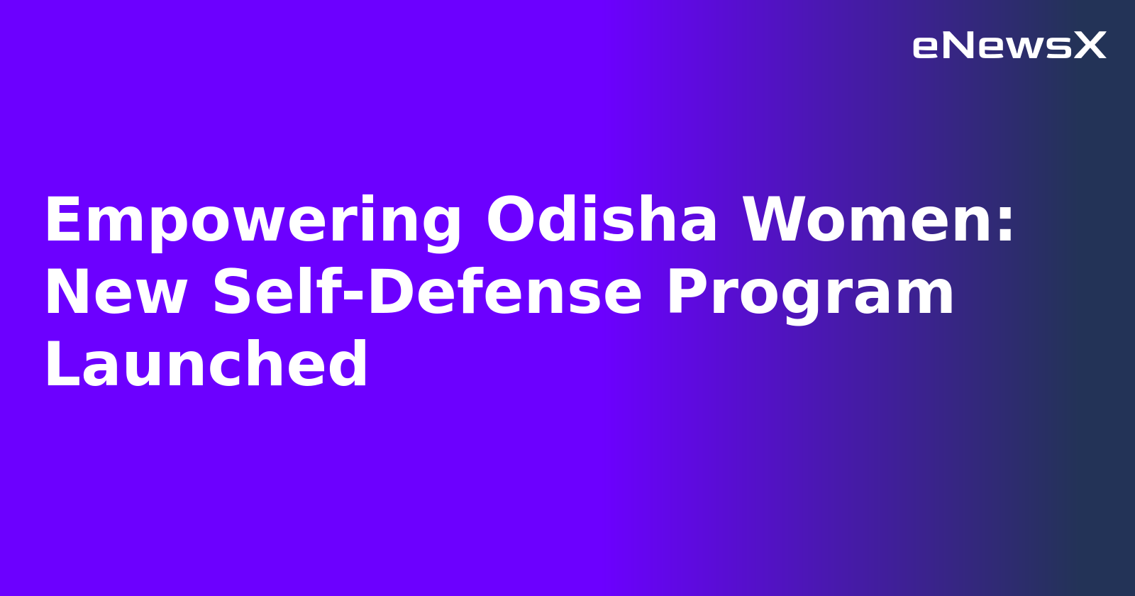 Empowering Odisha Women: New Self-Defense Program Launched.webp Empowering Odisha Women: New Self-Defense Program Launched.webp
